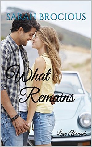 What Remains (Love Abounds, #1)