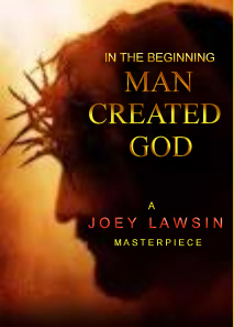 In the beginning, Man Created God