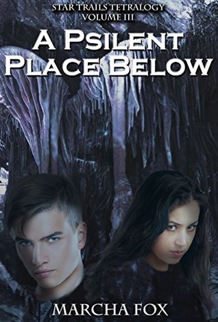 A Psilent Place Below (Star Trails Tetralogy #3)