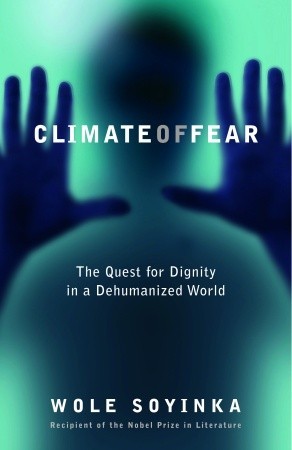 Climate of Fear: The Quest for Dignity in a Dehumanized World