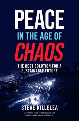 Peace in the Age of Chaos : The Best Solution For A Sustainable Future