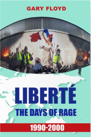 Liberté: The Days of Rage 1990-2020