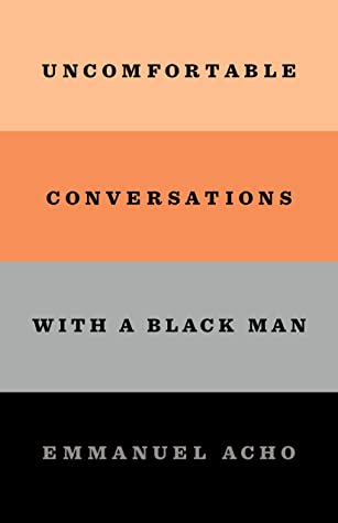 Uncomfortable Conversations With a Black Man