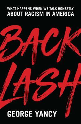 Backlash: What Happens When We Talk Honestly about Racism in America