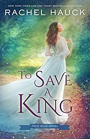 To Save A King (True Blue Royal, #2)