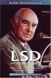 LSD: My Problem Child – Reflections on Sacred Drugs, Mysticism and Science