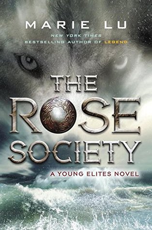 The Rose Society (The Young Elites, #2)