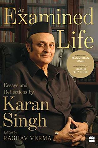 An Examined Life: Essays and Reflections by Karan Singh