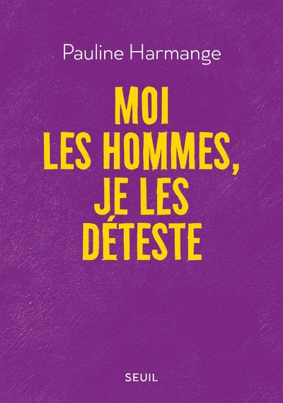 Moi les Hommes, Je les Déteste