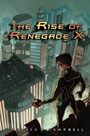 The Rise of Renegade X (Renegade X, #1)