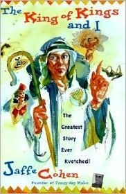 The King of Kings and I: The Greatest Story Ever Kvetched