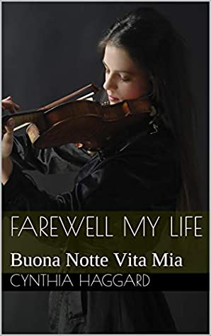 Farewell My Life: Buona Notte Vita Mia