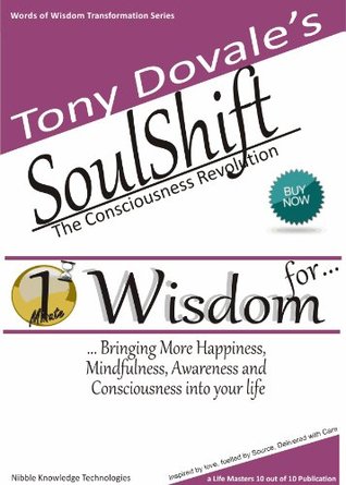 Tony Dovale's SoulShift - 1 Minute Wisdom Poetry & insights to transform your life. (1 Minute Wisdom for... a Happier Life)