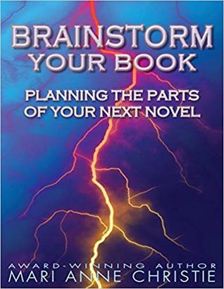 Brainstorm Your Book: Planning the Parts of Your Next Novel