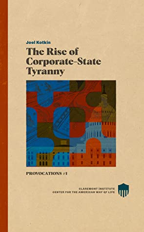 The Rise of Corporate-State Tyranny (Provocations)