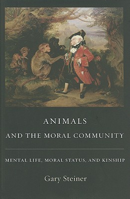 Animals and the Moral Community: Mental Life, Moral Status, and Kinship