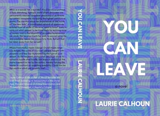 You Can Leave: a novel