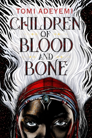 Children of Blood and Bone (Legacy of Orïsha, #1)