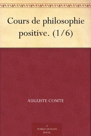 Cours de philosophie positive 1/6 (French Edition)
