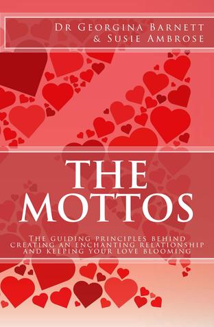 The Mottos: The guiding principles behind creating an enchanting relationship