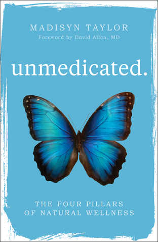 Unmedicated: The Four Pillars of Natural Wellness