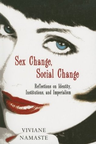 Sex Change, Social Change: Reflections on Identity, Institutions, and Imperialism