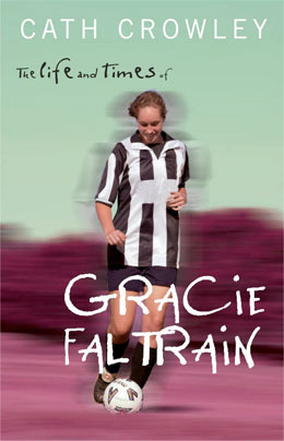 The Life and Times of Gracie Faltrain (Gracie Faltrain, #1)