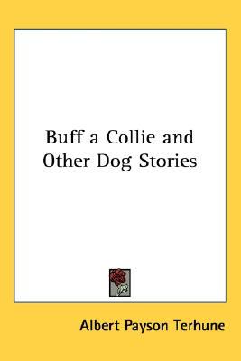 Buff: A Collie and Other Dog Stories