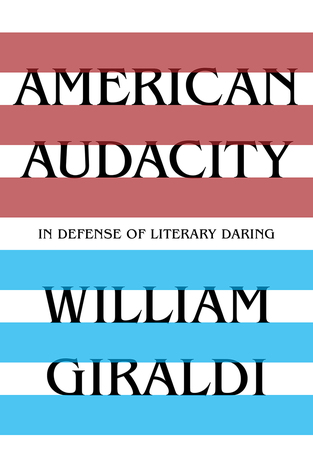 American Audacity: In Defense of Literary Daring