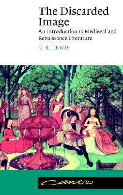 The Discarded Image: An Introduction to Medieval and Renaissance Literature