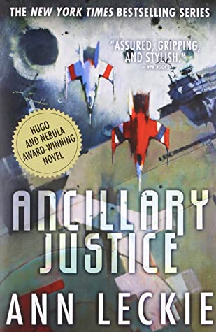 Ancillary Justice (Imperial Radch, #1)