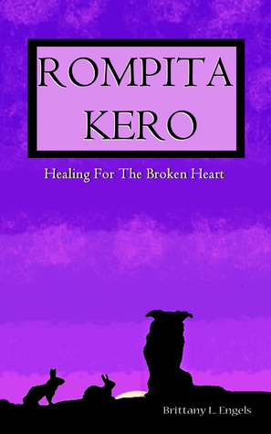 Rompita Kero, Healing for the Broken Heart (Warriors of the Kero, #2)