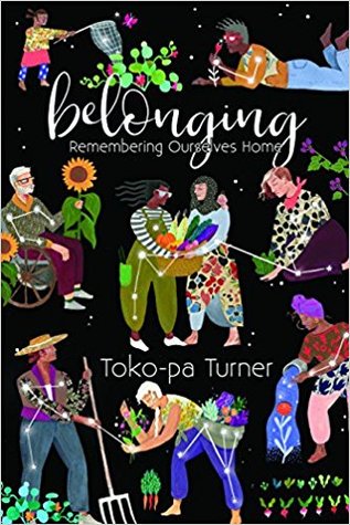 Belonging: Remembering Ourselves Home