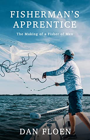 Fisherman's Apprentice: The Making of a Fisher of Men