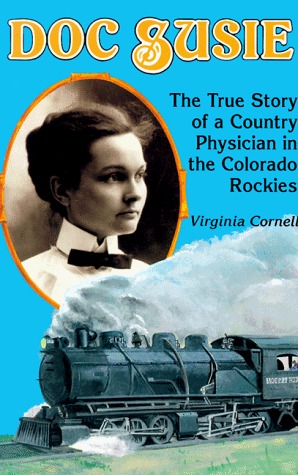 Doc Susie: The True Story of a Country Physician in the Colorado Rockies