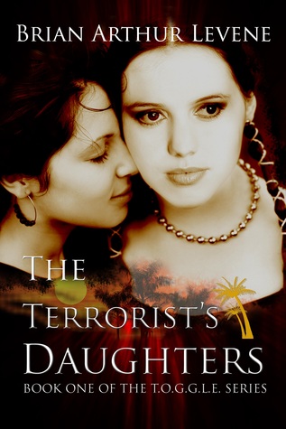 The Terrorist's Daughters (T.O.G.G.L.E., #1)