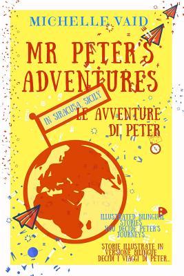 Mr Peter's Adventures In Siracusa, Sicily. -  Le Avventure di Peter a Siracusa, Sicilia.