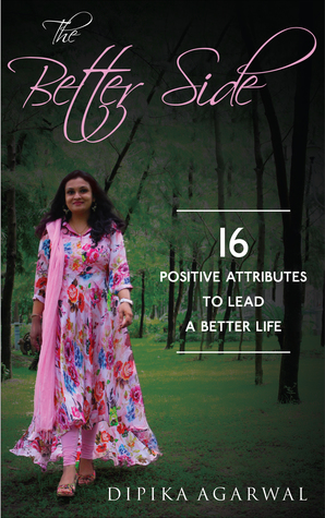 The Better Side - 16 Positive Attributes To Lead A Better Life