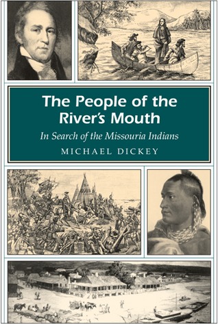 The People of the River's Mouth: In Search of the Missouria Indians