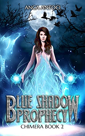 Blue Shadow Prophecy (Chimera, #2)