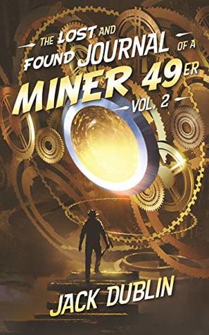 The Lost and Found Journal of a Miner 49er: Vol. 2