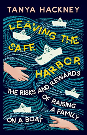 Leaving the Safe Harbor: The Risks and Rewards of Raising a Family on a Boat