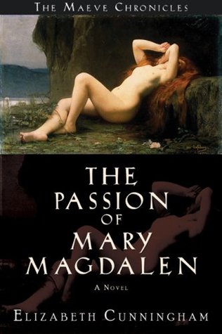 The Passion of Mary Magdalen (Maeve Chronicles, #2)