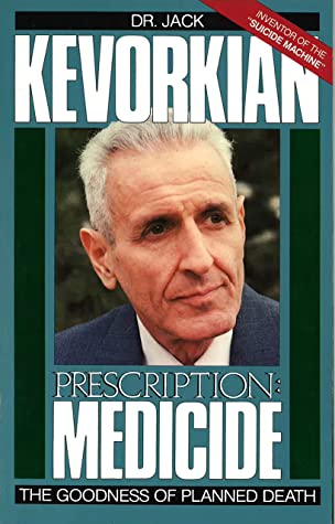 Prescription: Medicide: The Goodness of Planned Death