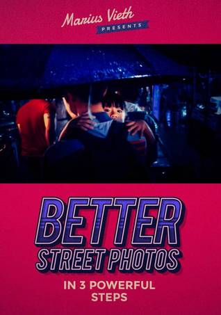 Better Street Photos In 3 Powerful Steps