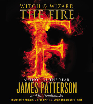 The Fire (Witch & Wizard, #3)