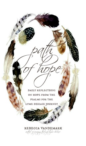 Path of Hope: Daily Reflections on Hope from the Psalms for the Lyme Disease Journey