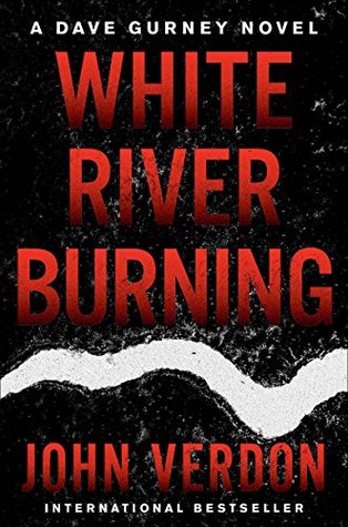 White River Burning (Dave Gurney #6)