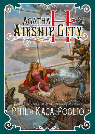 Agatha H and the Airship City (Girl Genius Novels, #1)