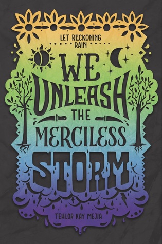 We Unleash the Merciless Storm (We Set the Dark on Fire, #2)